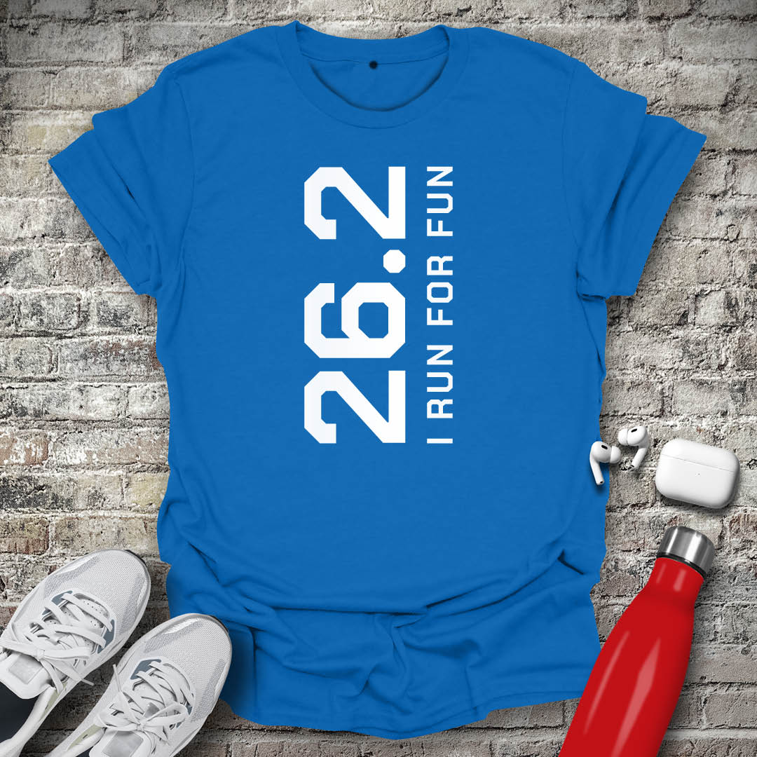 26.2 I Run for Fun T-shirt