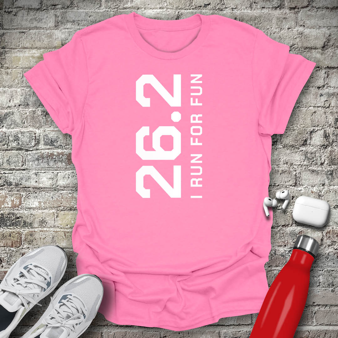 26.2 I Run for Fun T-shirt