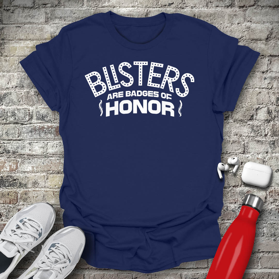 Blisters Are Badges of Honor T-shirt