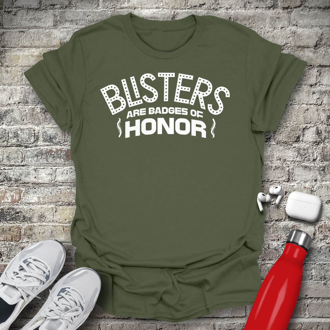 Blisters Are Badges of Honor T-shirt