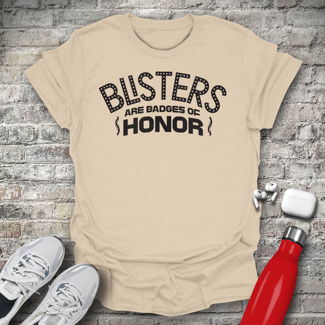 Blisters Are Badges of Honor T-shirt