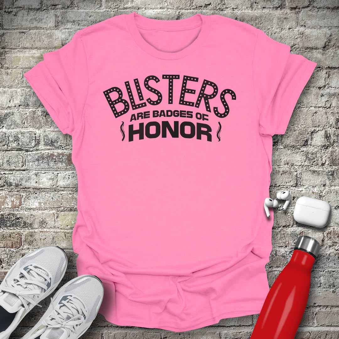 Blisters Are Badges of Honor T-shirt
