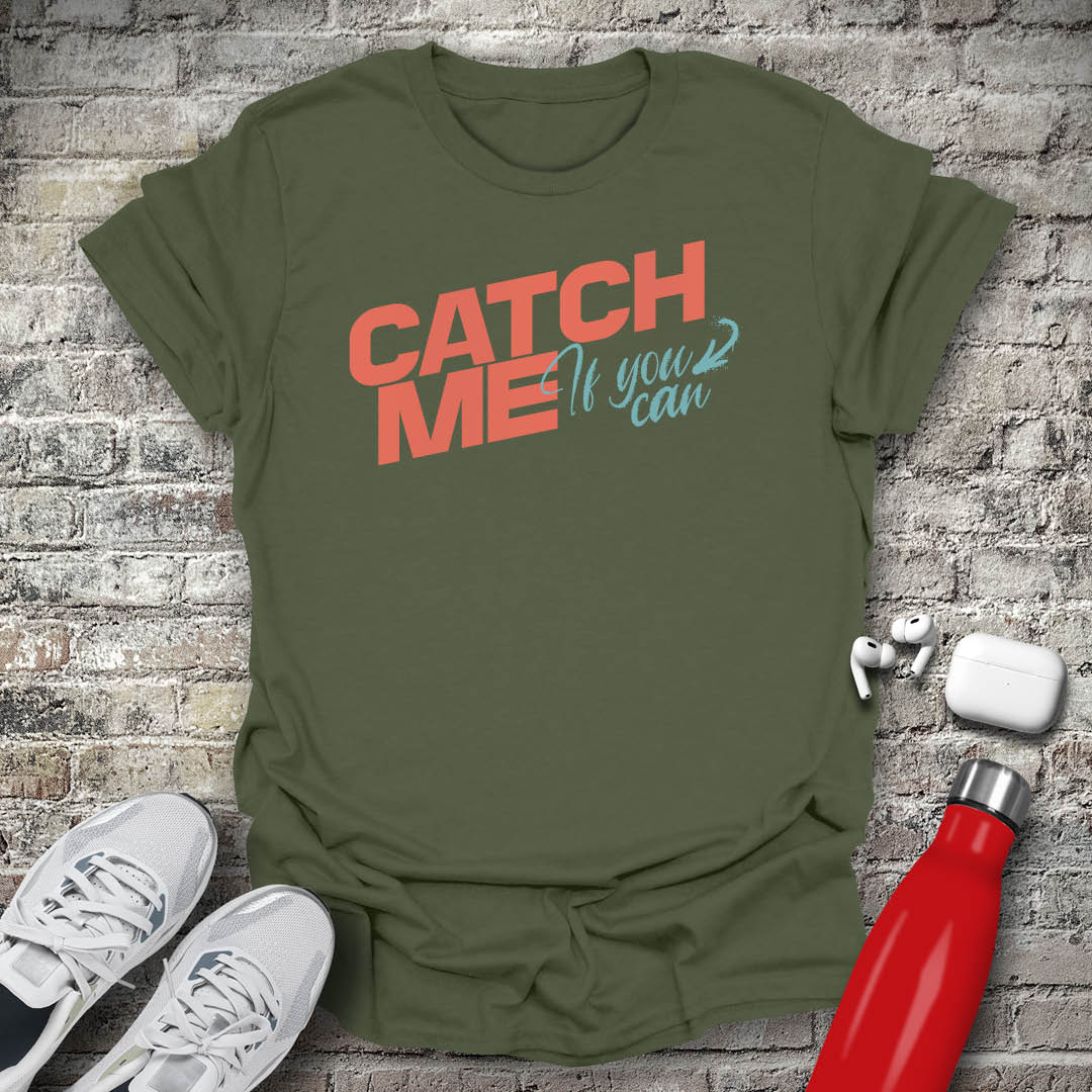 Catch Me If You Can T-shirt