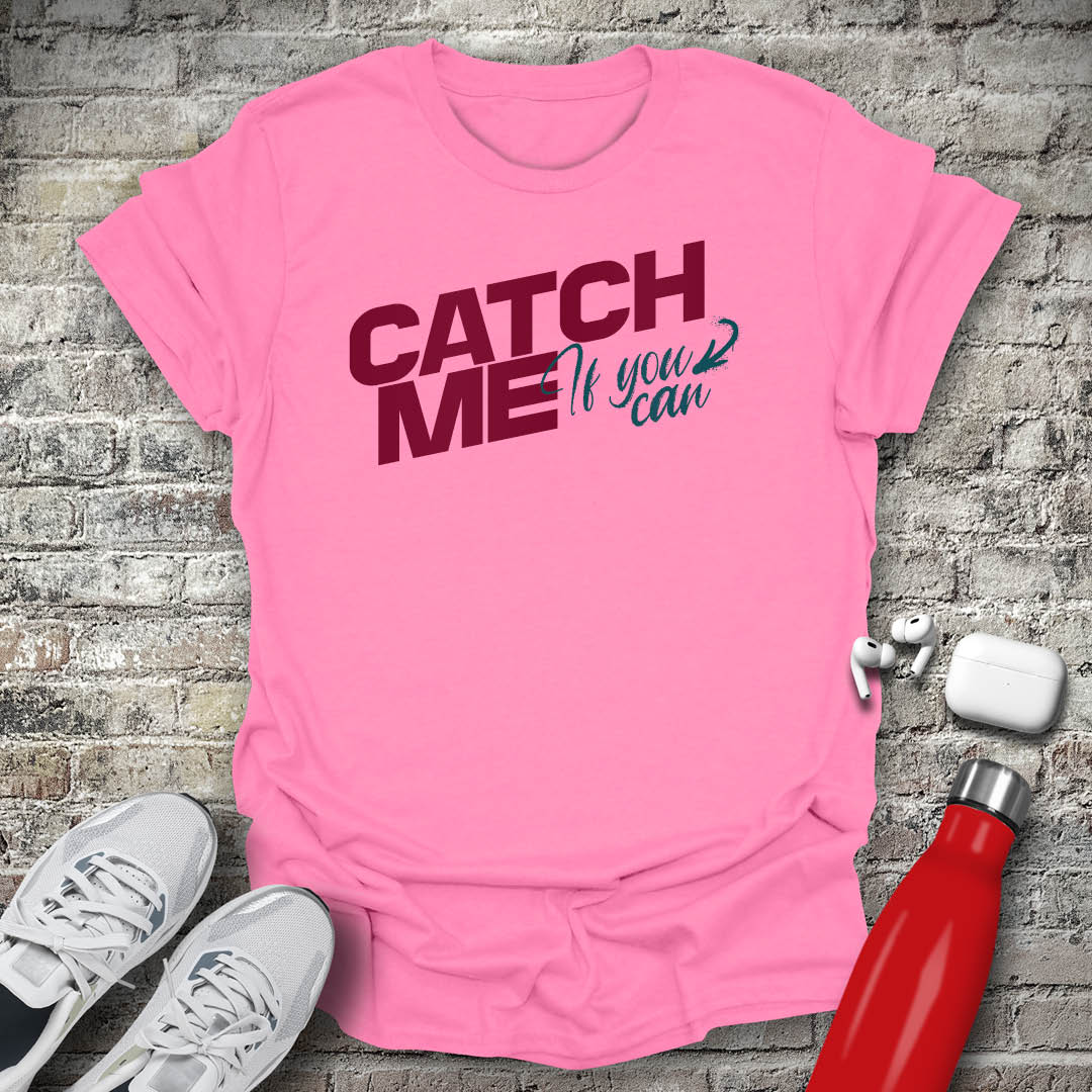 Catch Me If You Can T-shirt