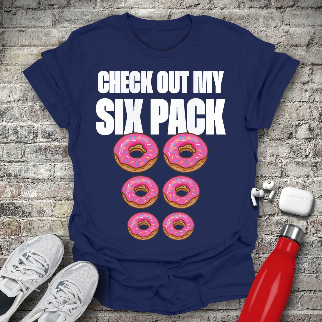 Check Out My Six Pack T-shirt