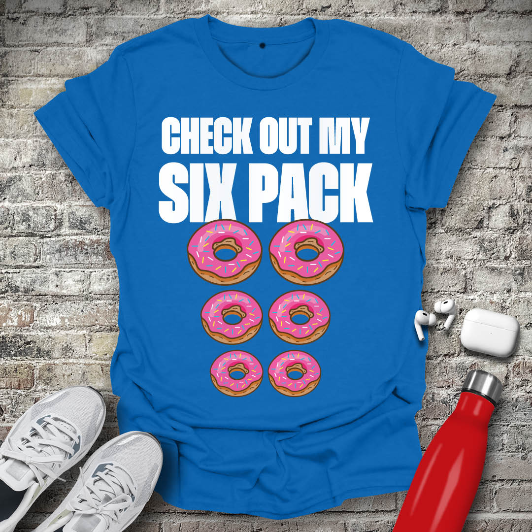 Check Out My Six Pack T-shirt