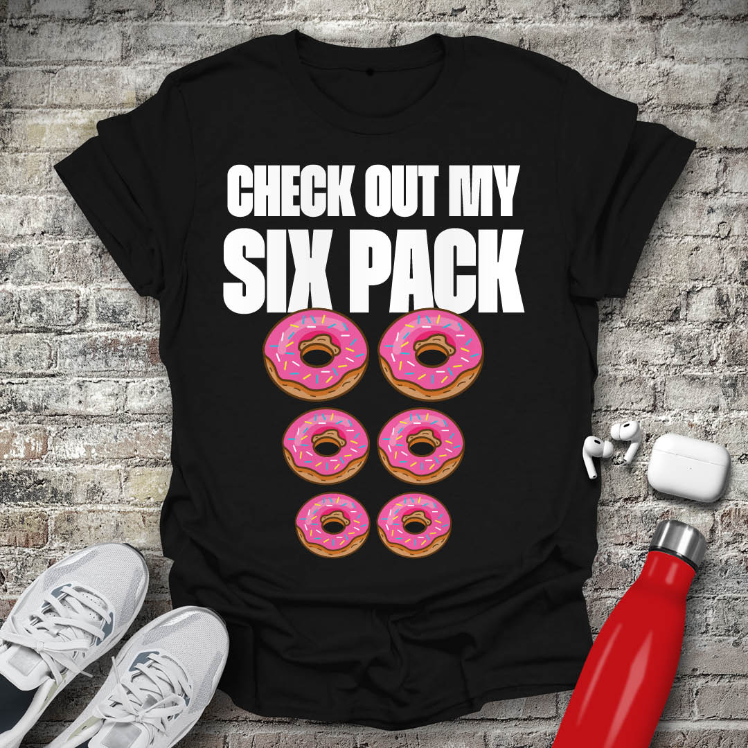 Check Out My Six Pack T-shirt