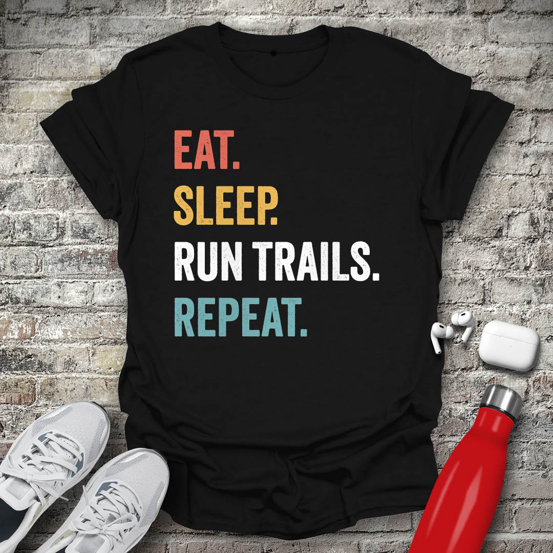 Eat Sleep Run Trails Repeat T-shirt