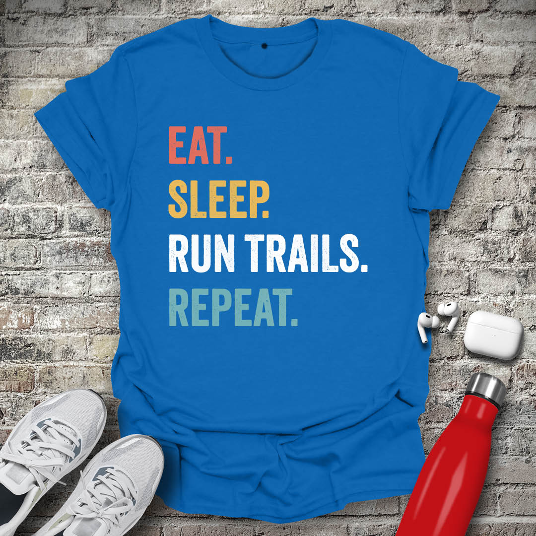 Eat Sleep Run Trails Repeat T-shirt