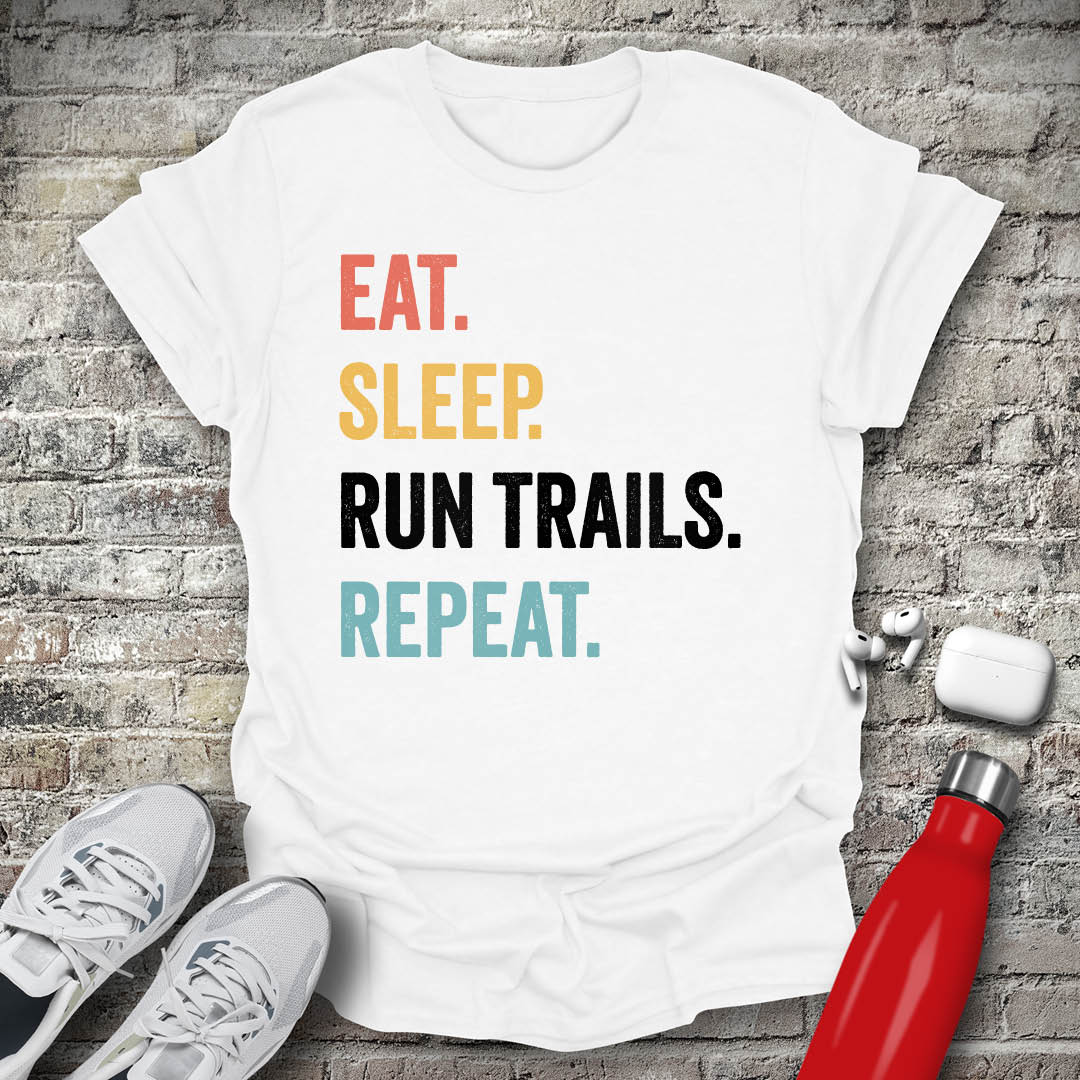 Eat Sleep Run Trails Repeat T-shirt