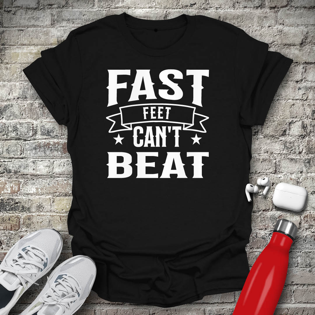 Fast Feet Cant Beat T-shirt