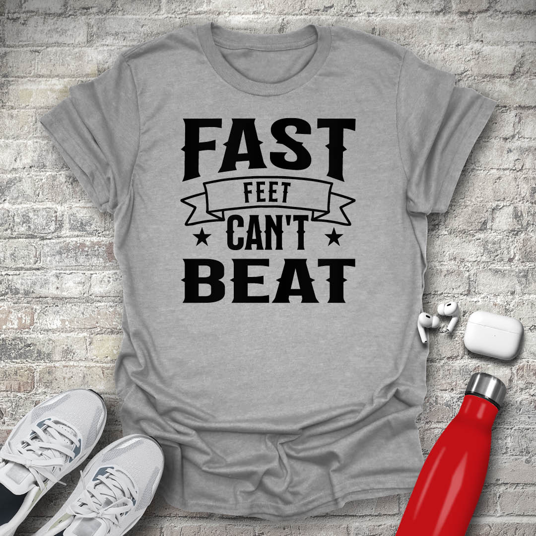 Fast Feet Cant Beat T-shirt
