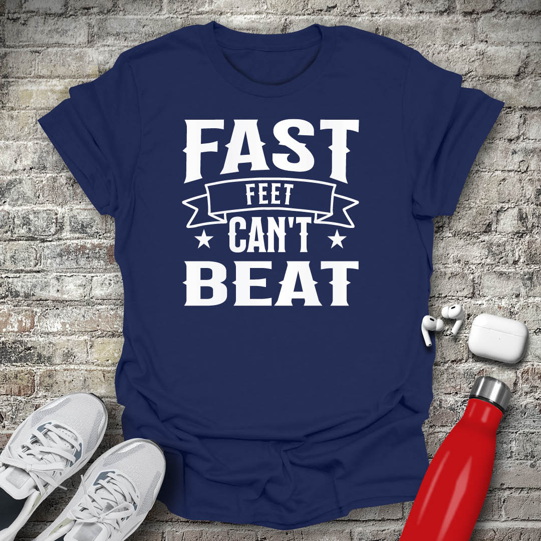 Fast Feet Cant Beat T-shirt