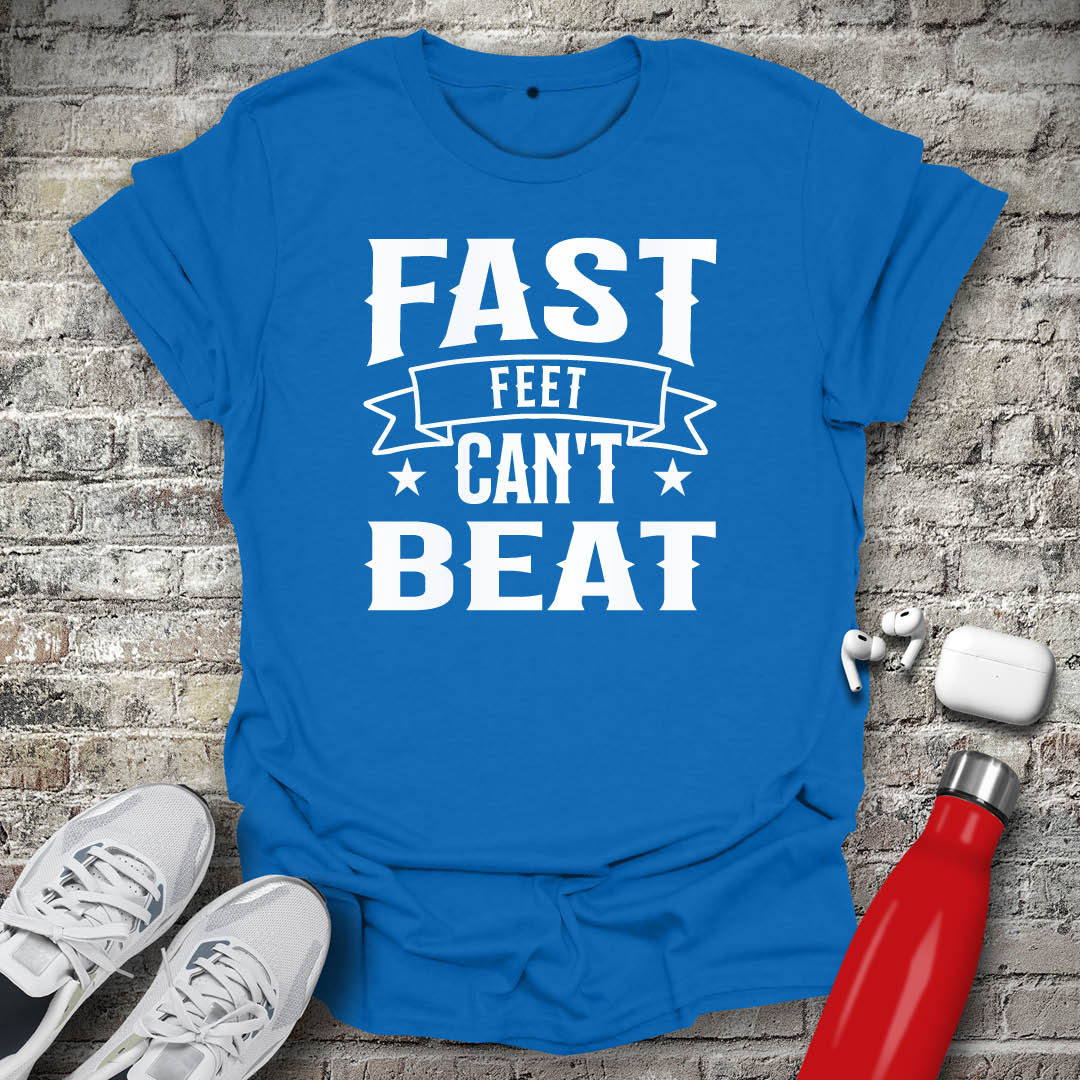Fast Feet Cant Beat T-shirt