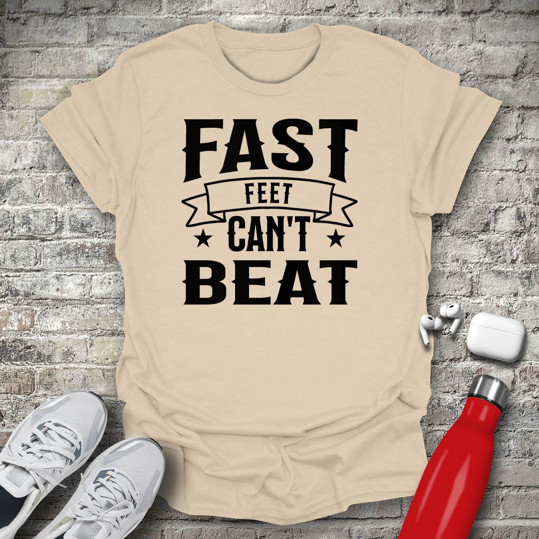 Fast Feet Cant Beat T-shirt