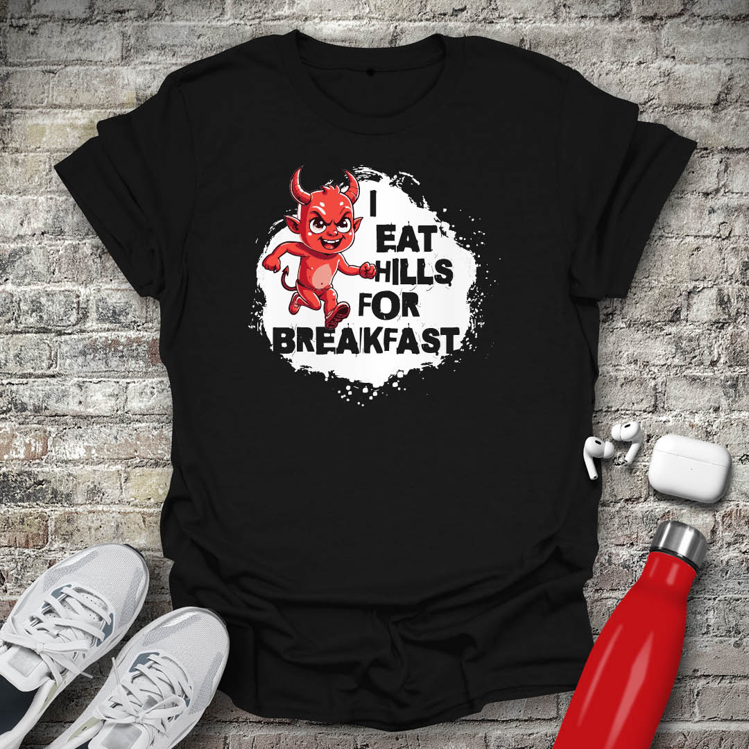 I Eat Hills for Breakfast T-shirt