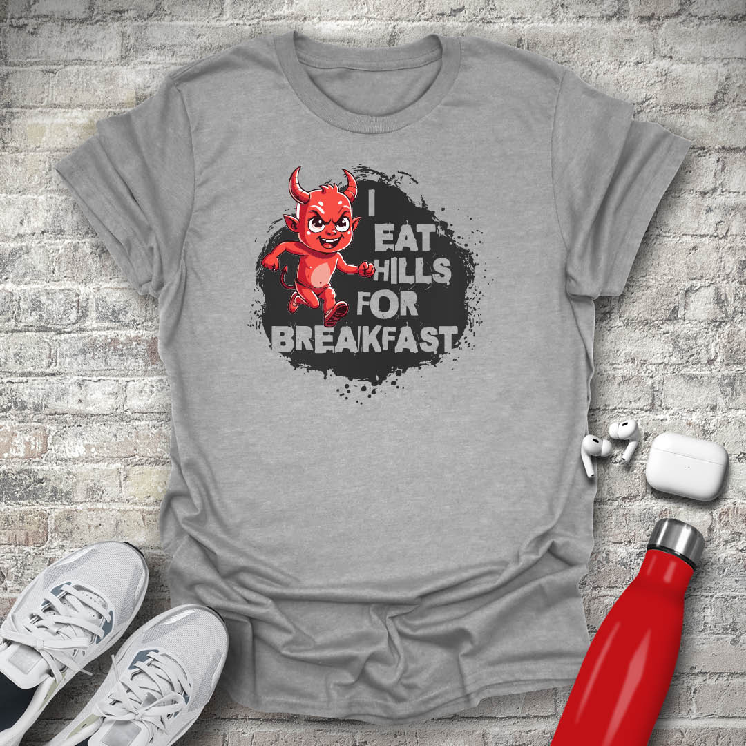 I Eat Hills for Breakfast T-shirt