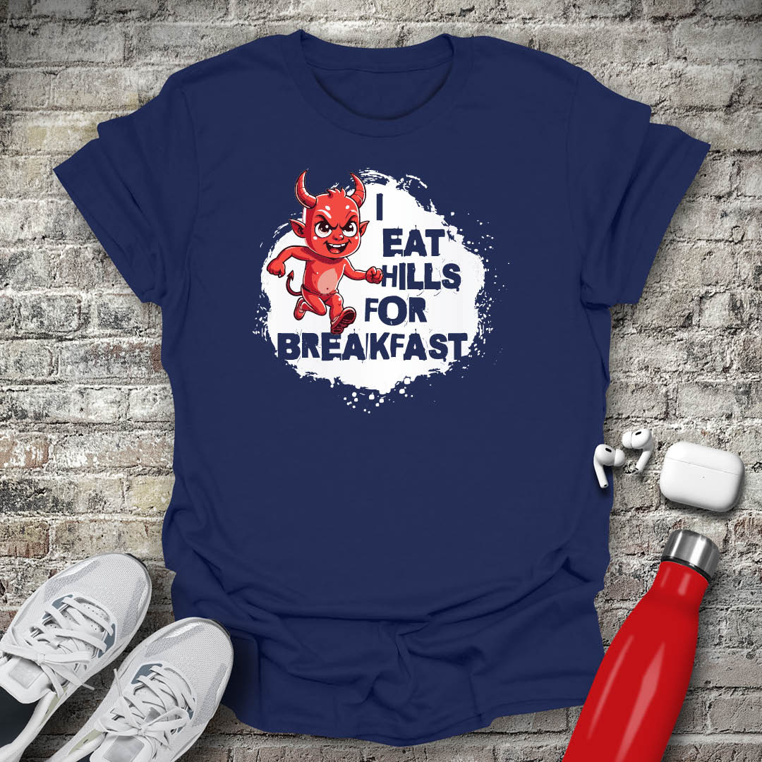 I Eat Hills for Breakfast T-shirt