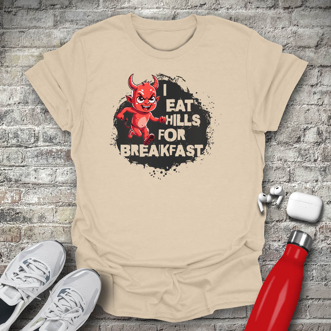 I Eat Hills for Breakfast T-shirt