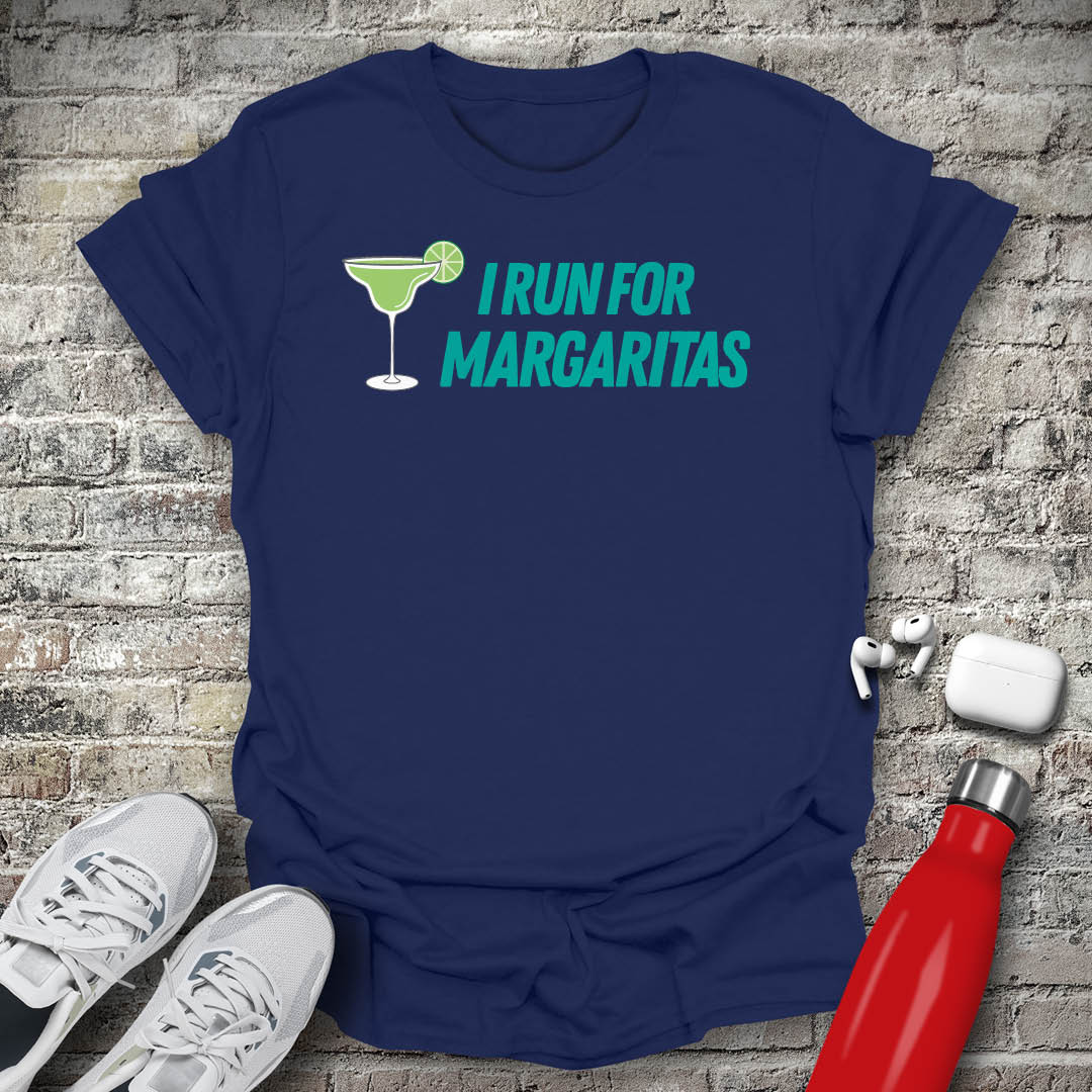 I Run For Margaritas T-shirt