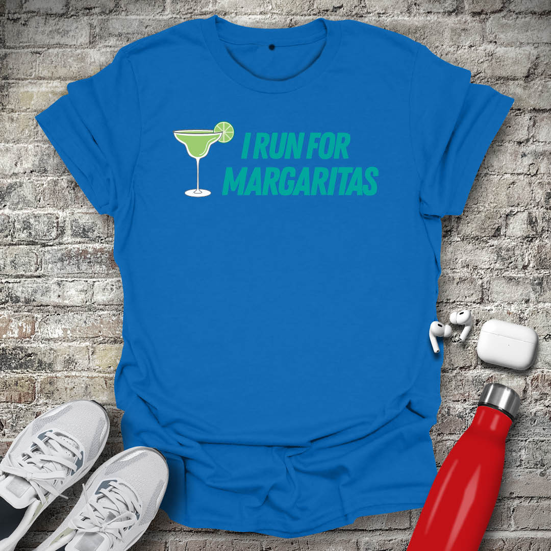 I Run For Margaritas T-shirt