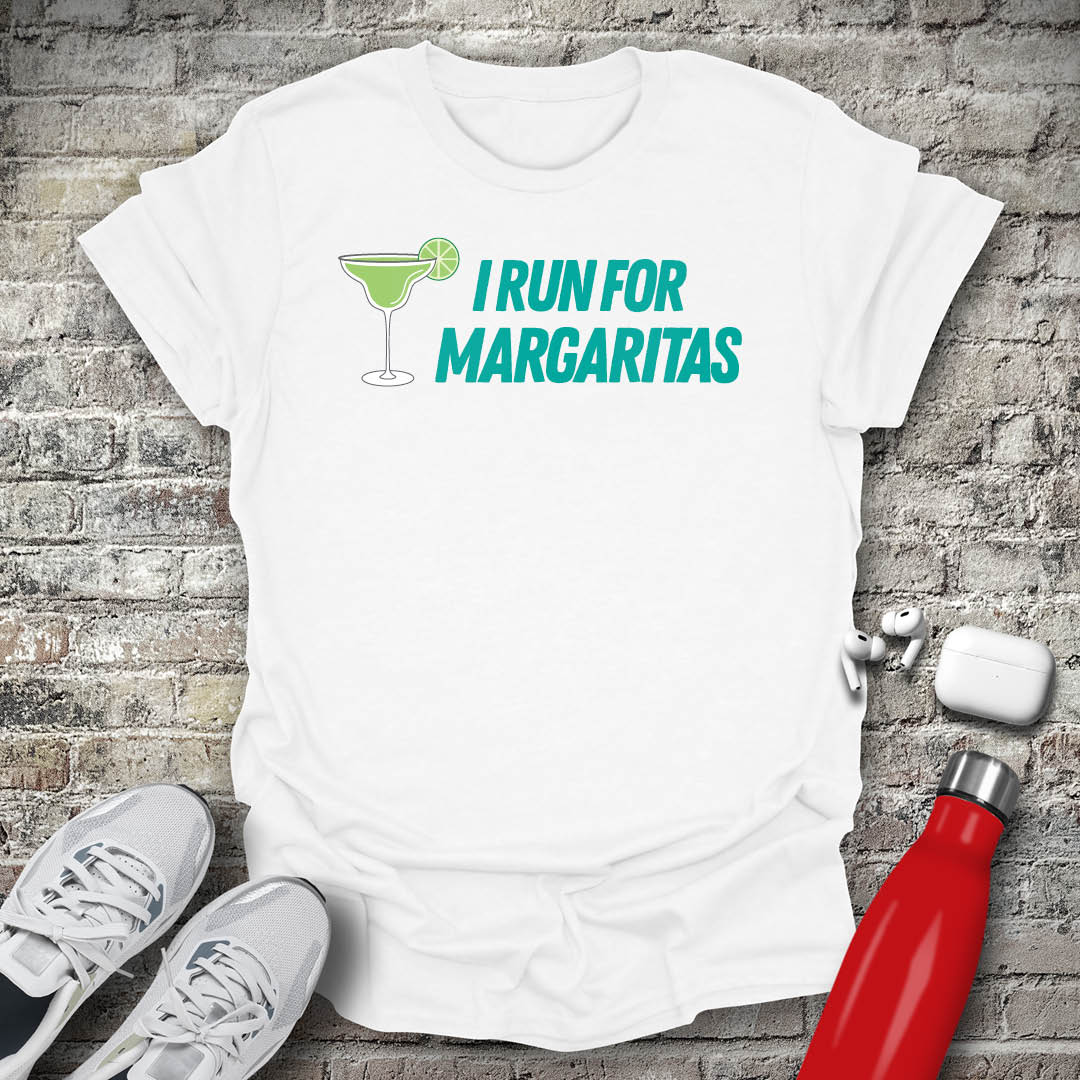 I Run For Margaritas T-shirt