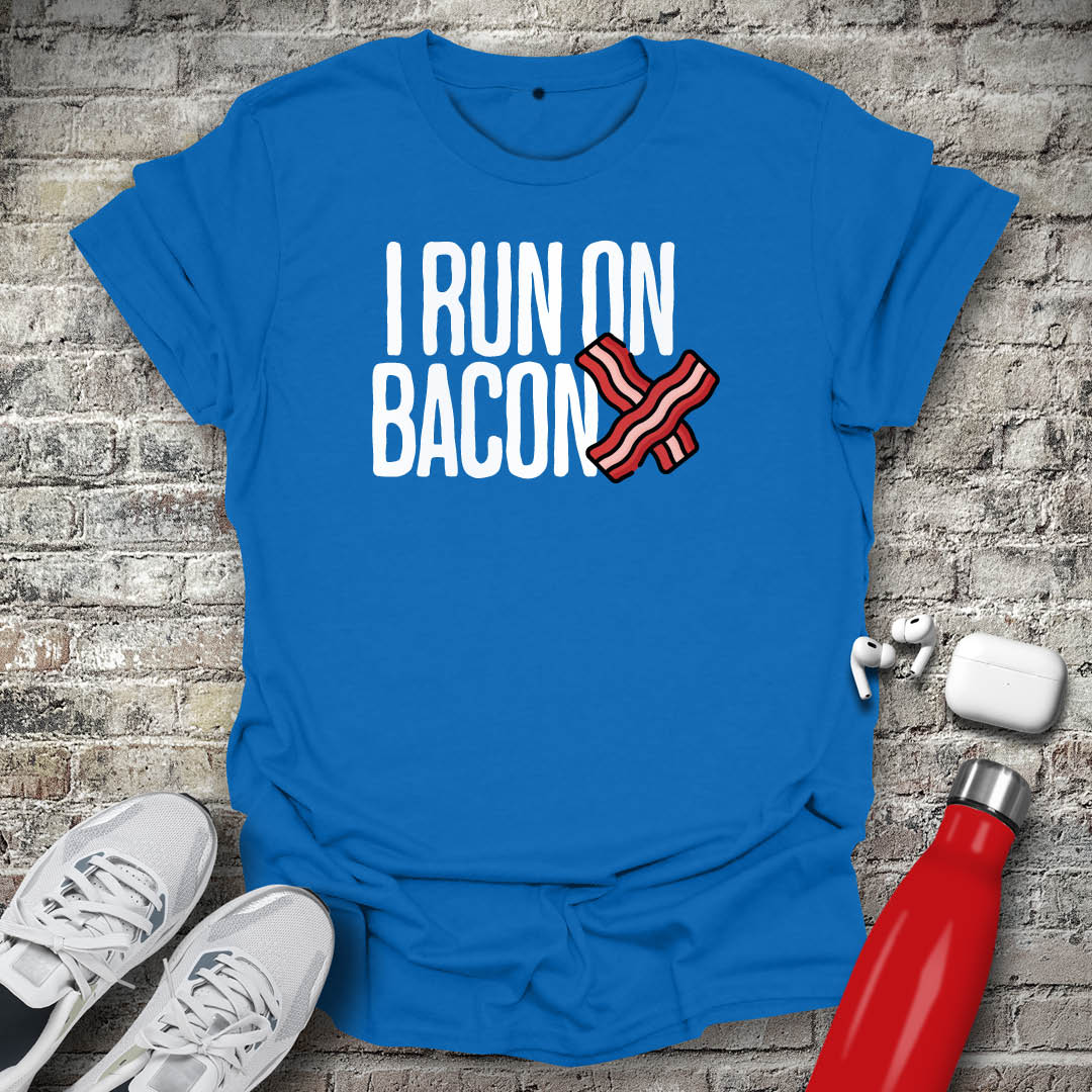 I Run On Bacon T-shirt