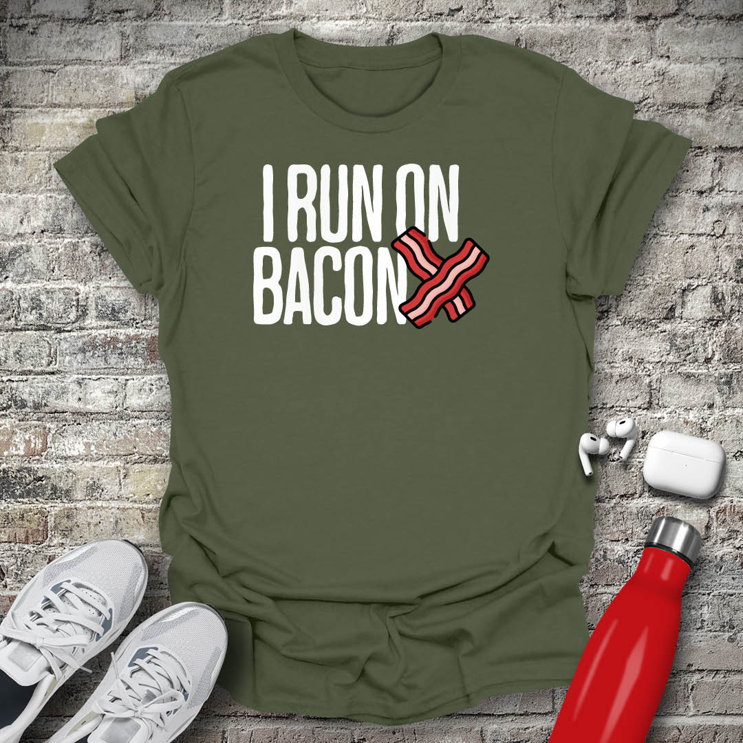 I Run On Bacon T-shirt