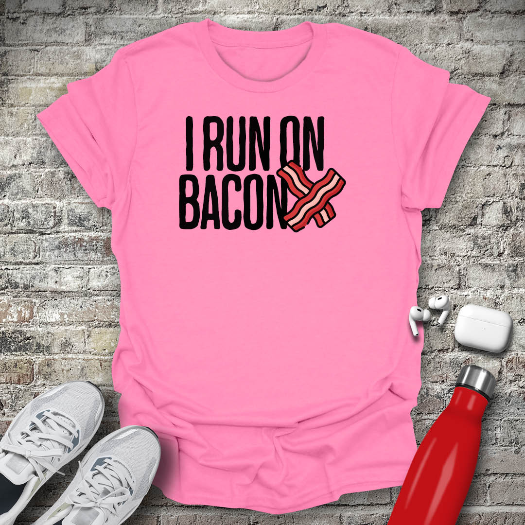 I Run On Bacon T-shirt