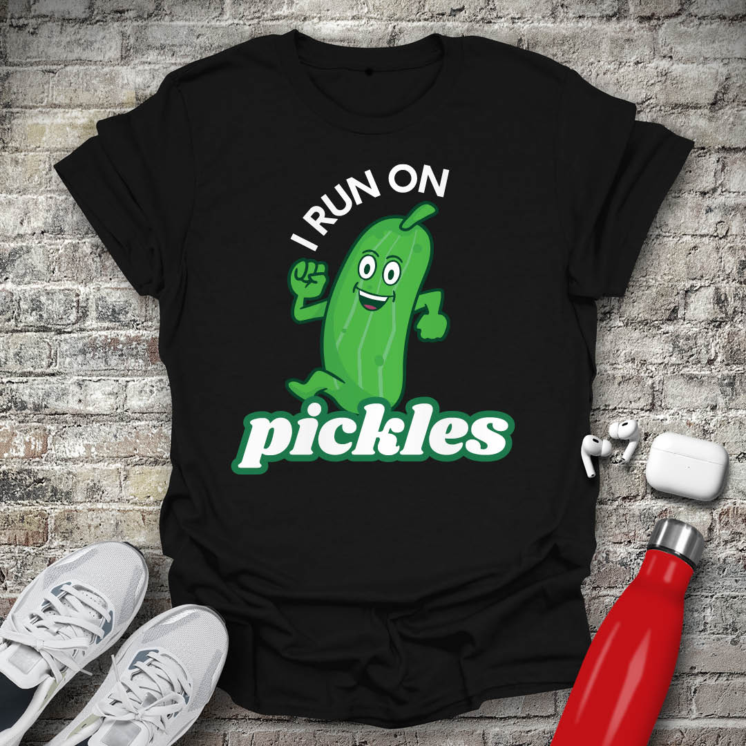 I Run on Pickles T-shirt