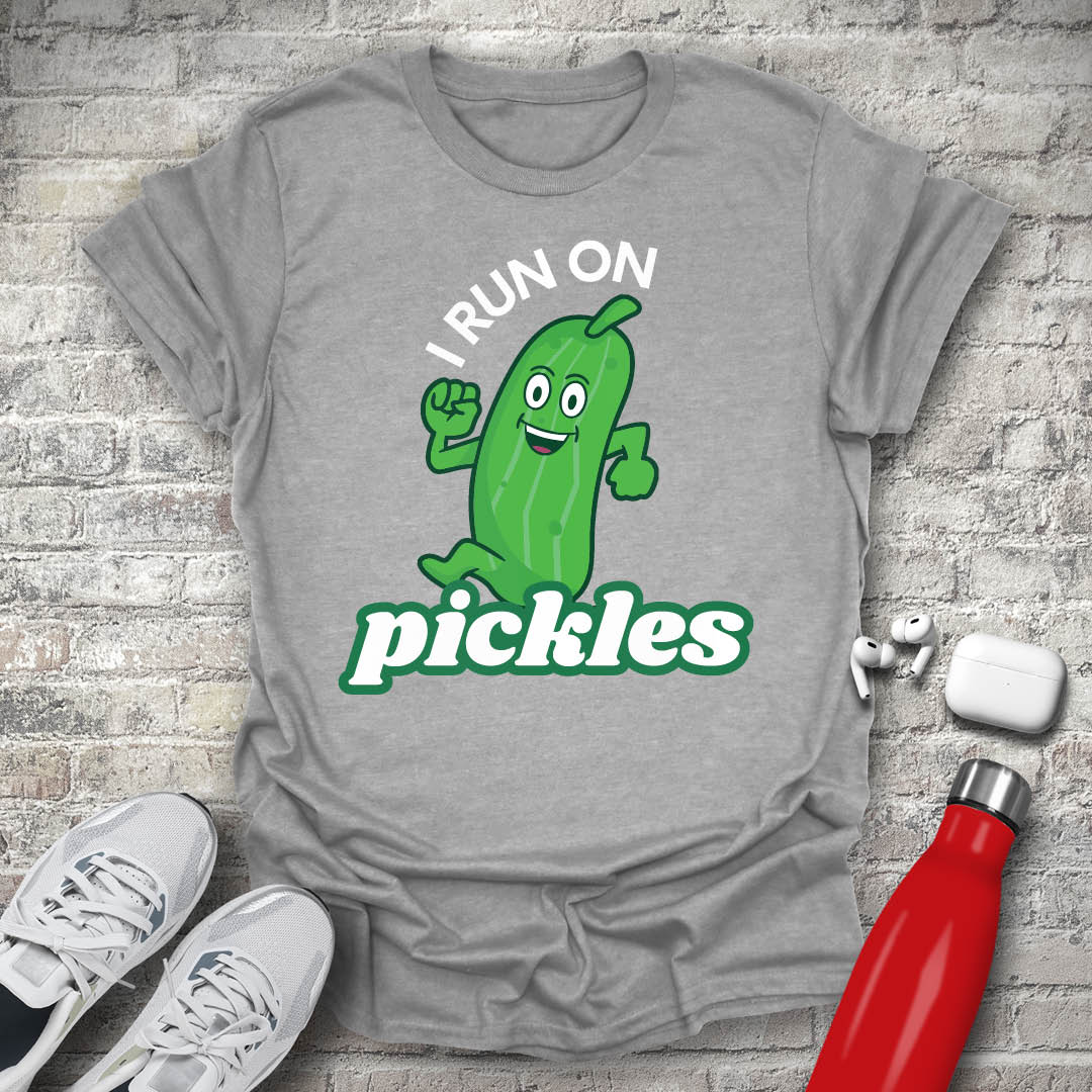 I Run on Pickles T-shirt
