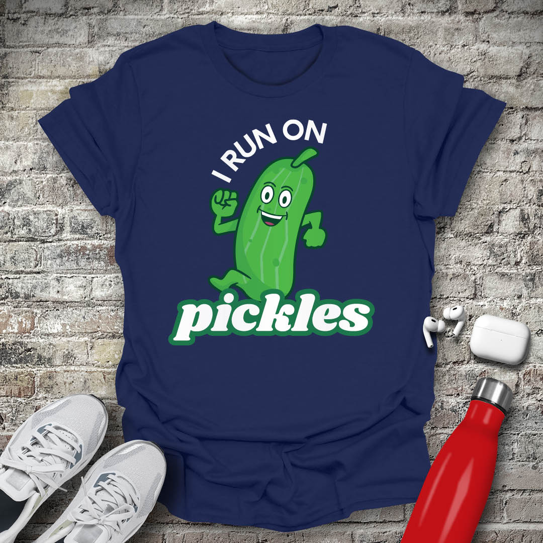 I Run on Pickles T-shirt