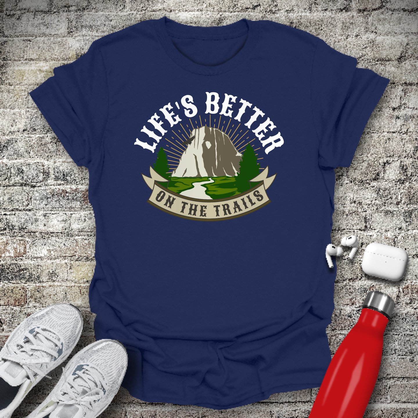 Life's Better On The Trails T-shirt