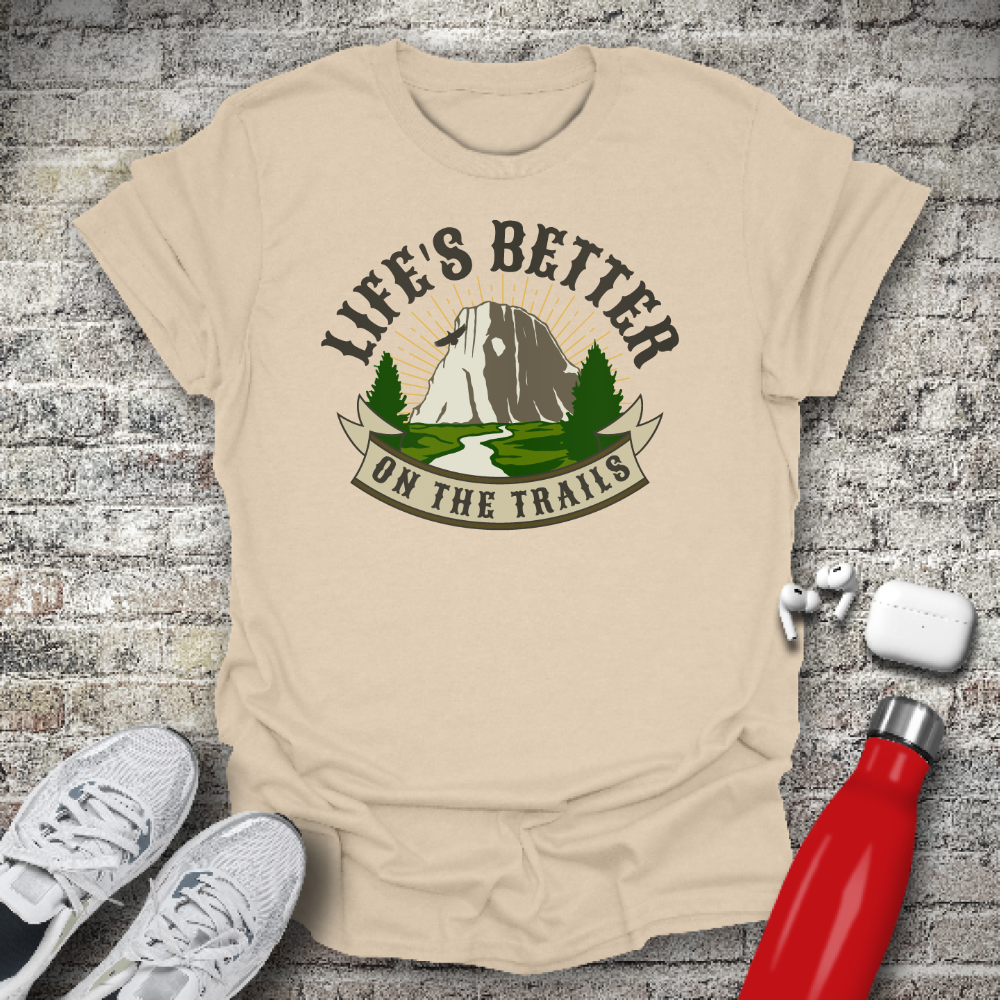 Life's Better On The Trails T-shirt