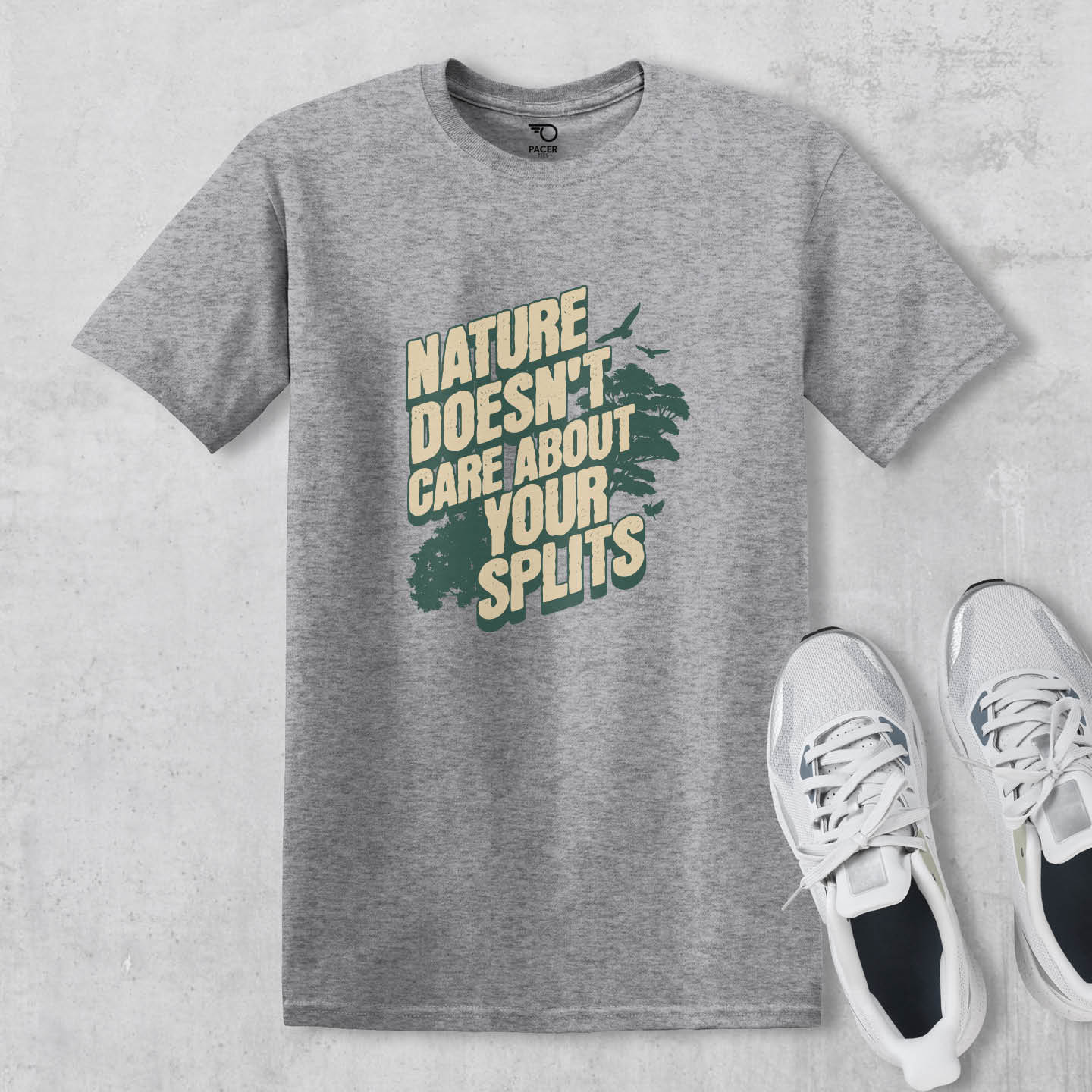 Nature Doesn’t Care About Your Splits T-shirt