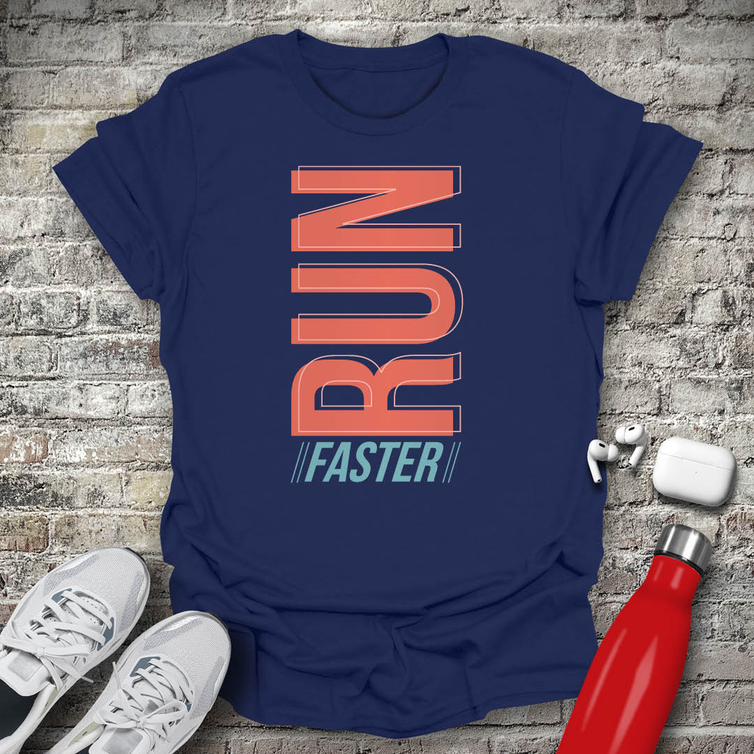 Run Faster T-shirt