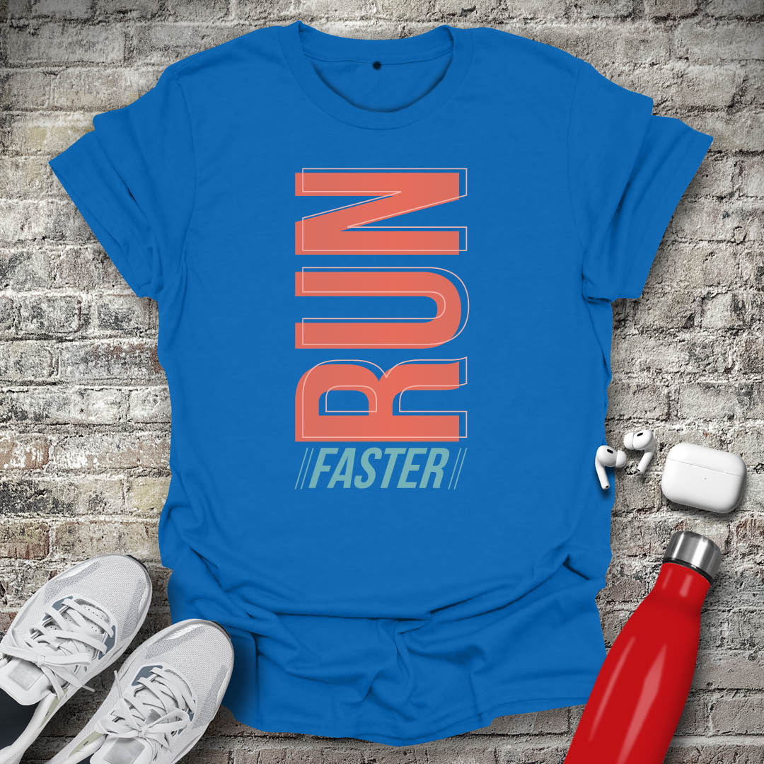 Run Faster T-shirt