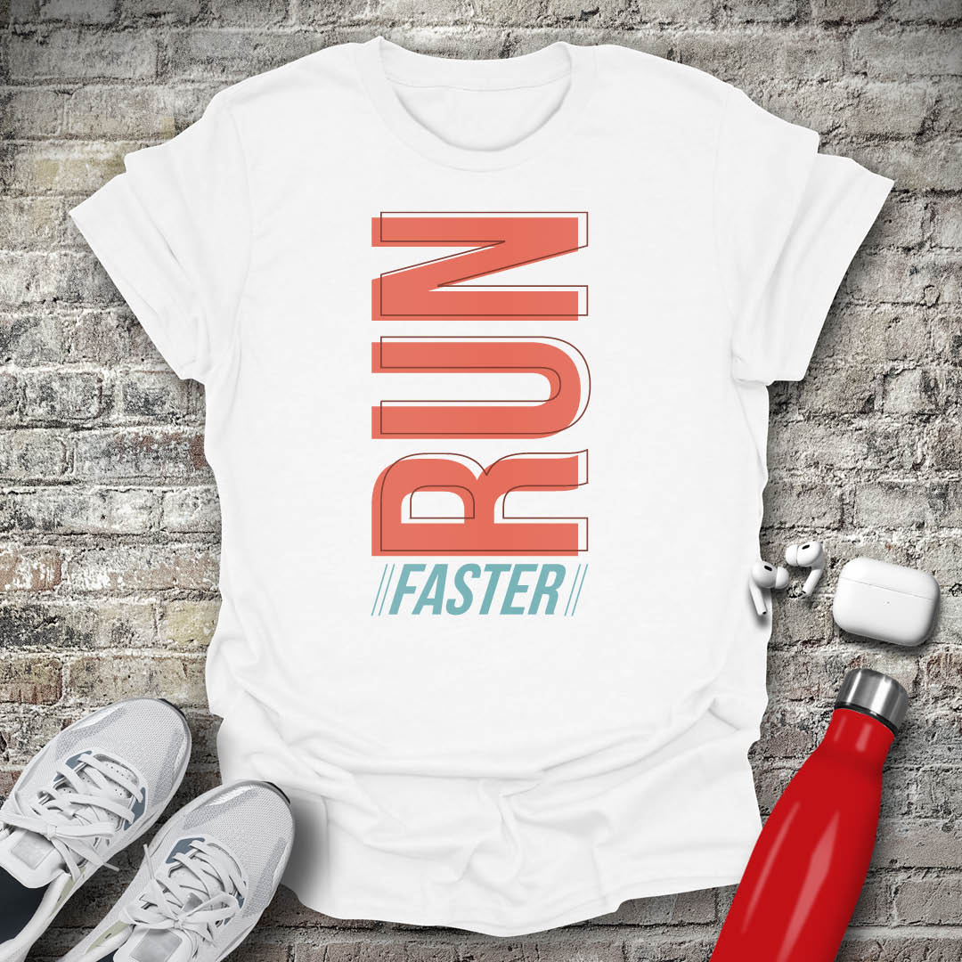 Run Faster T-shirt