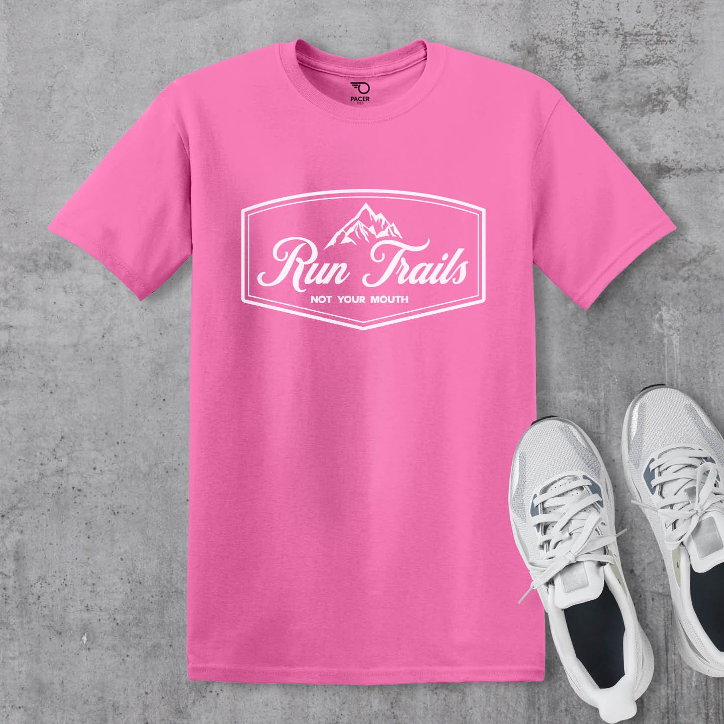 Run Trails Not Your Mouth T-shirt