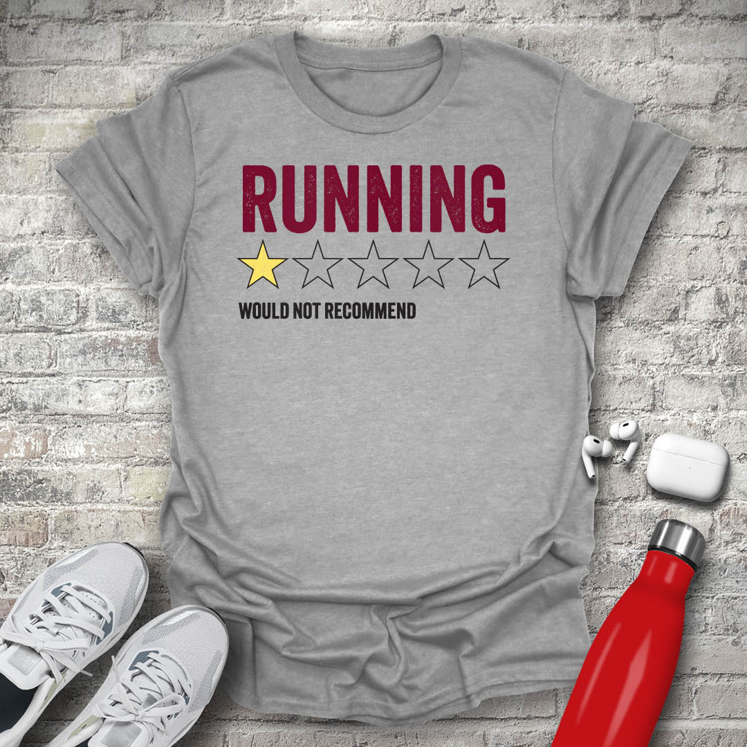 Running 1 Star Would Not Recommend T-shirt