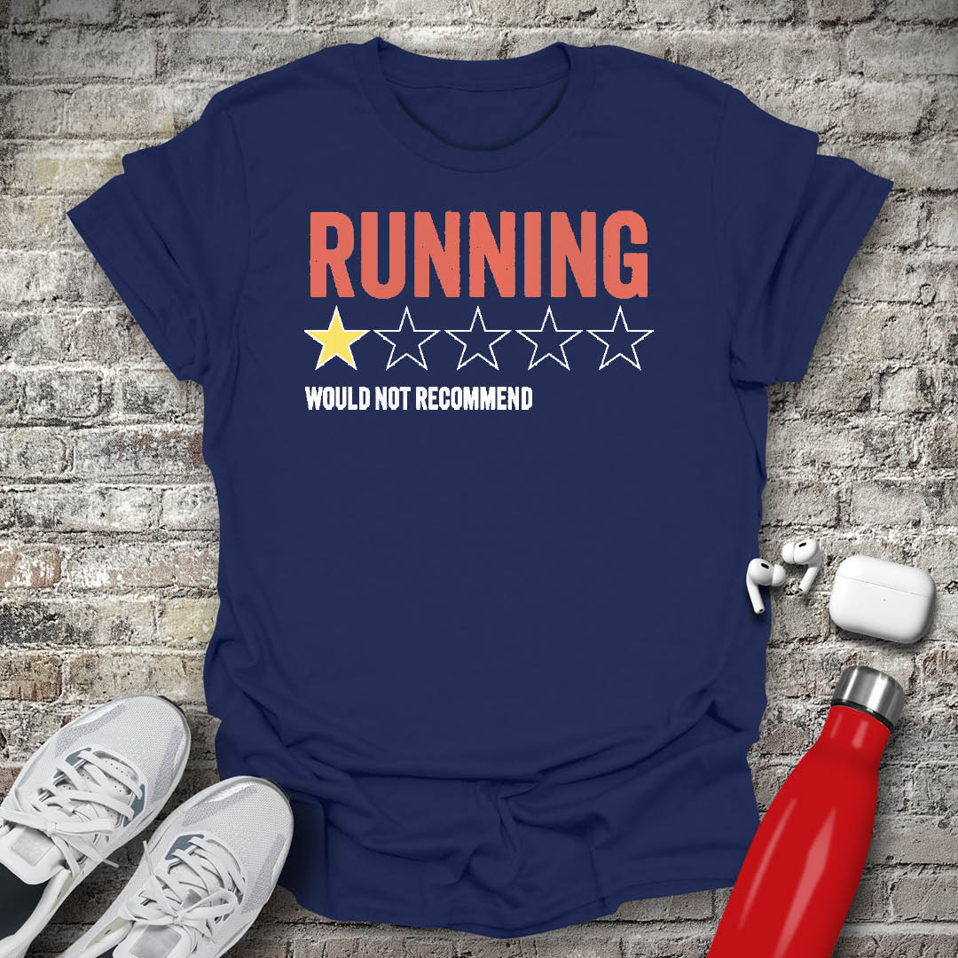 Running 1 Star Would Not Recommend T-shirt