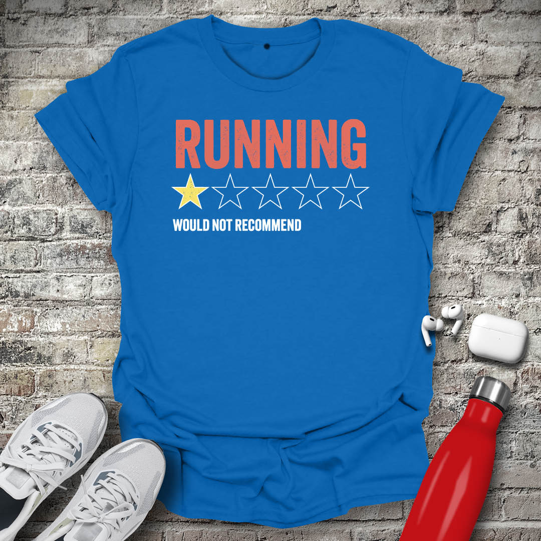 Running 1 Star Would Not Recommend T-shirt