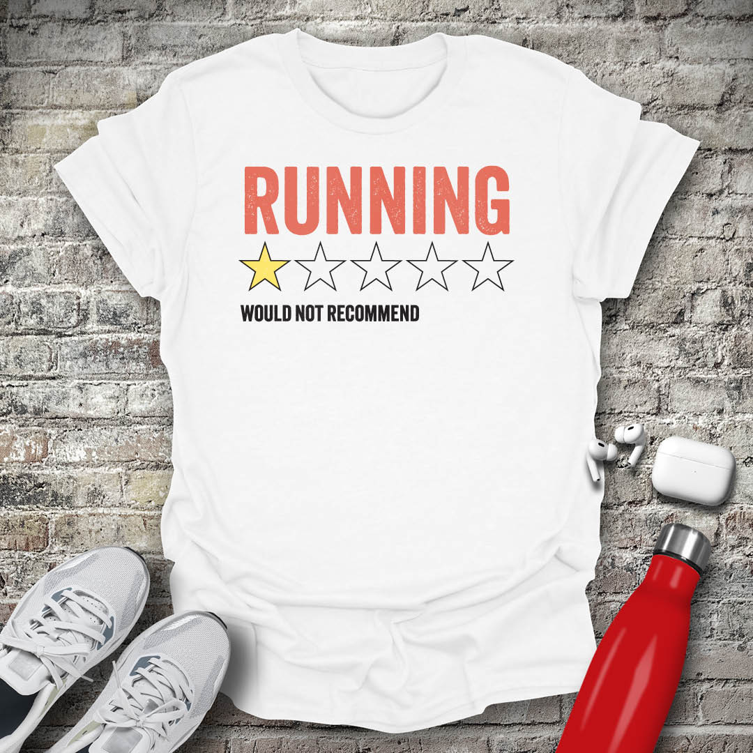 Running 1 Star Would Not Recommend T-shirt