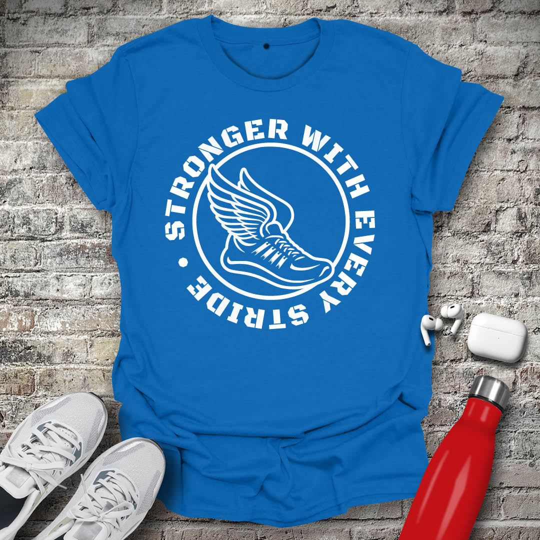 Stronger With Every Stride T-shirt