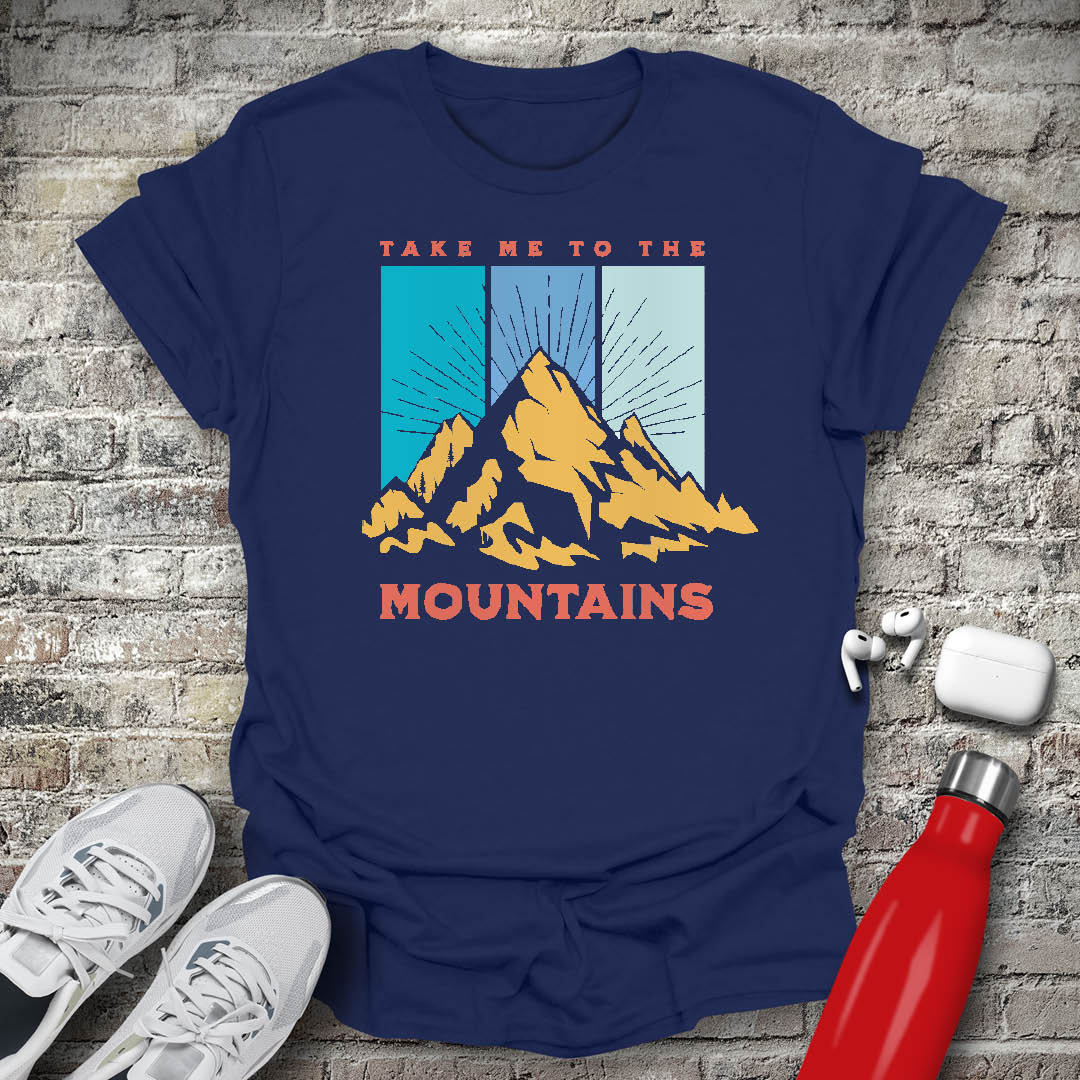 Take Me To The Mountains T-shirt
