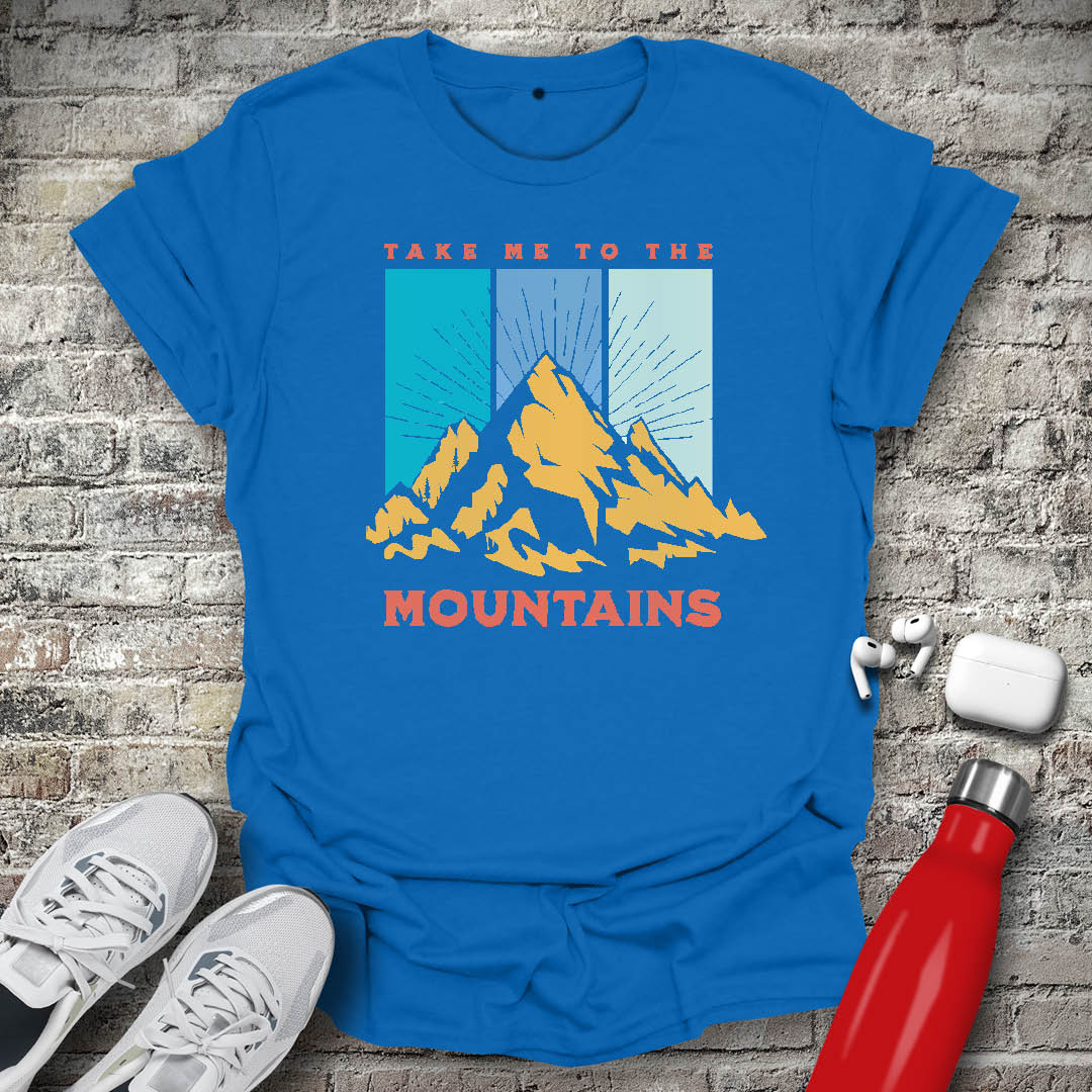 Take Me To The Mountains T-shirt