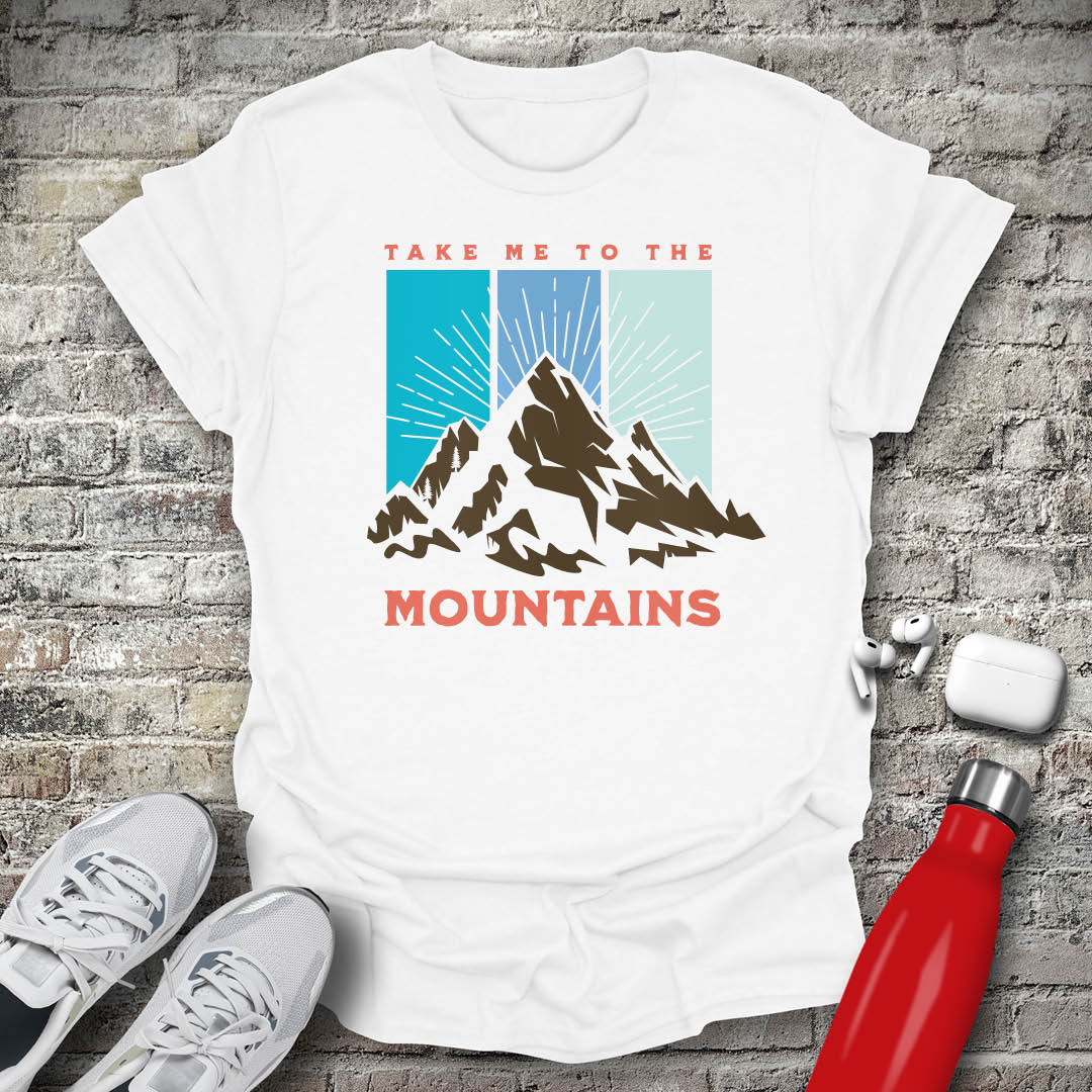 Take Me To The Mountains T-shirt