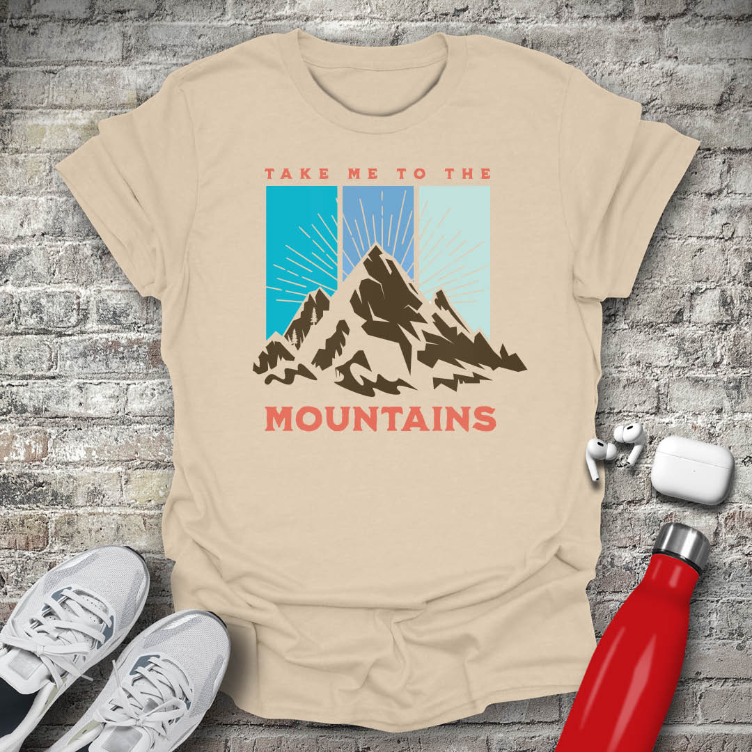 Take Me To The Mountains T-shirt