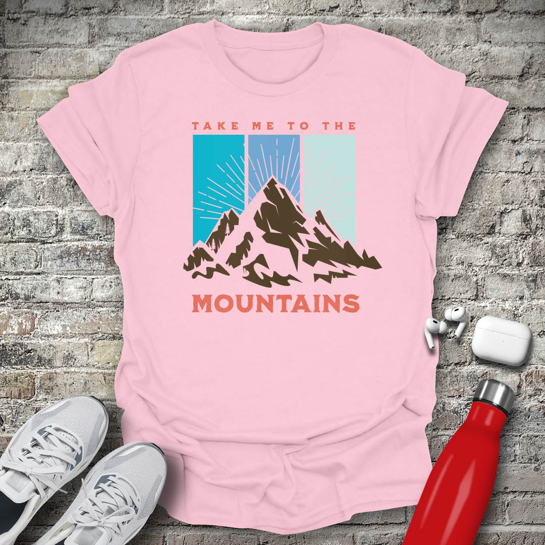 Take Me To The Mountains T-shirt