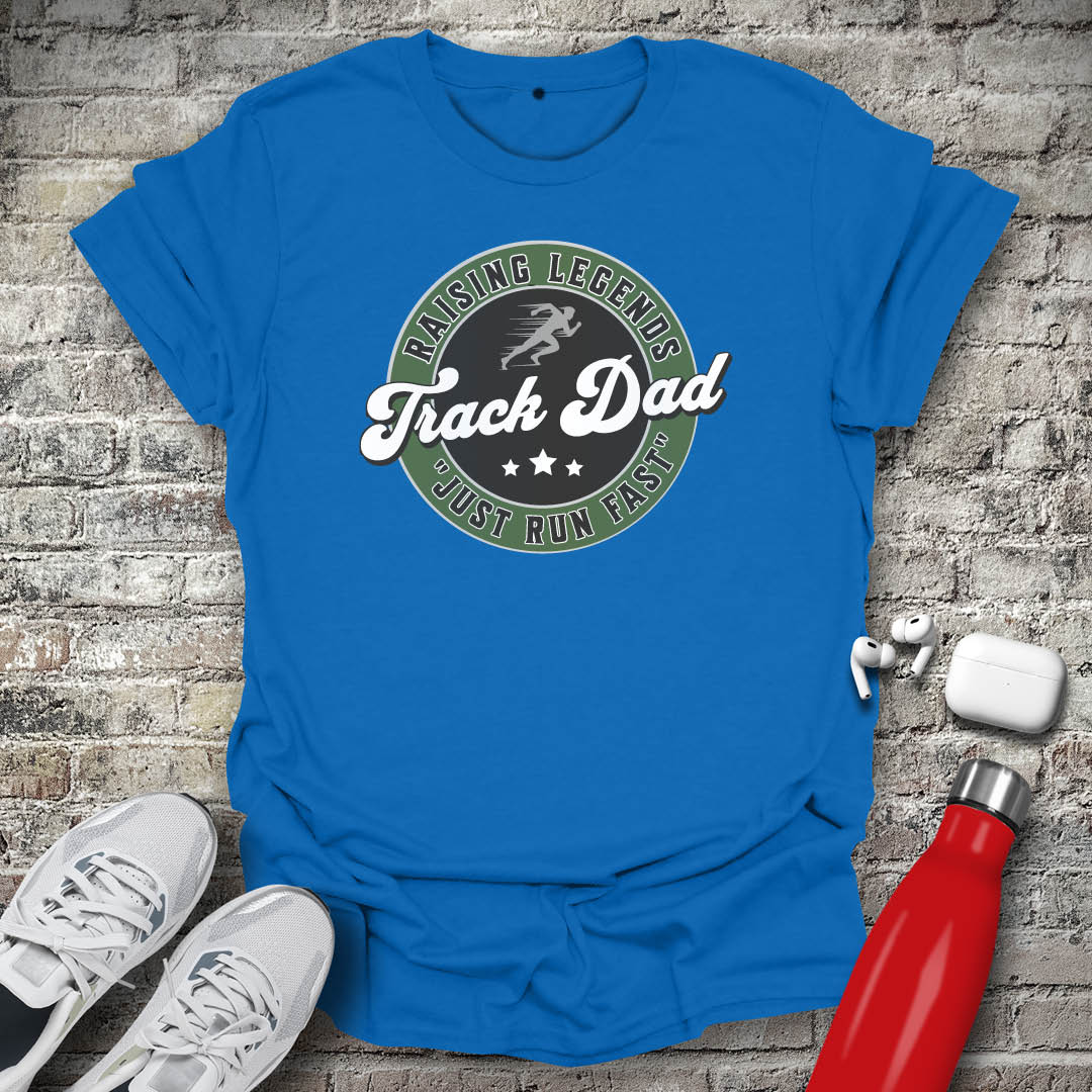Track Dad Raising Legends T-shirt